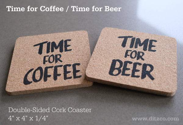 Time for Coffee, Wine, Beer | 4 Pack Cork Coasters
