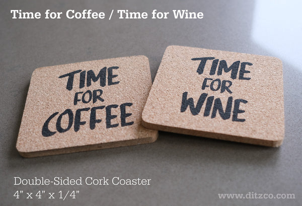 Time for Coffee, Wine, Beer | 4 Pack Cork Coasters